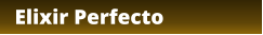 Elixir Perfecto